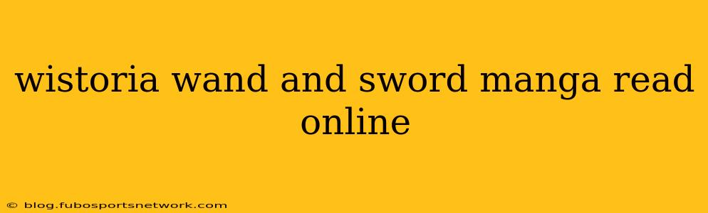 wistoria wand and sword manga read online